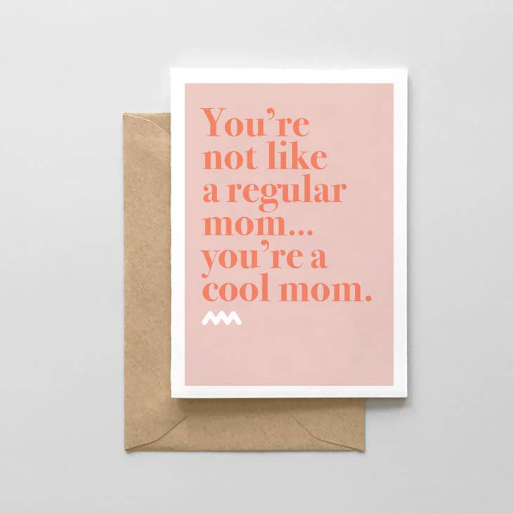 Your not a Regular Mom Card